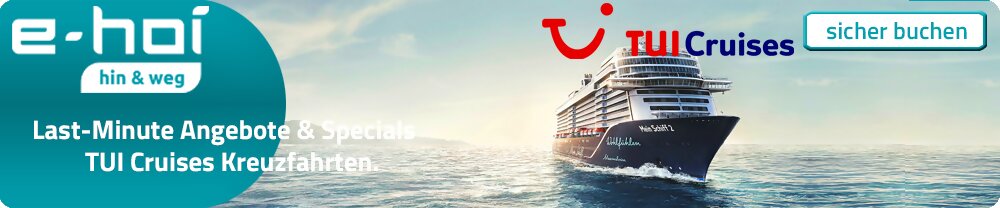 e-hoi - TUI Cruises Kreuzfahrten im Überblick. Attraktive Last-Minute Angebote und Specials für Kreuzfahrten mit TUI Cruises Kreuzfahrten.